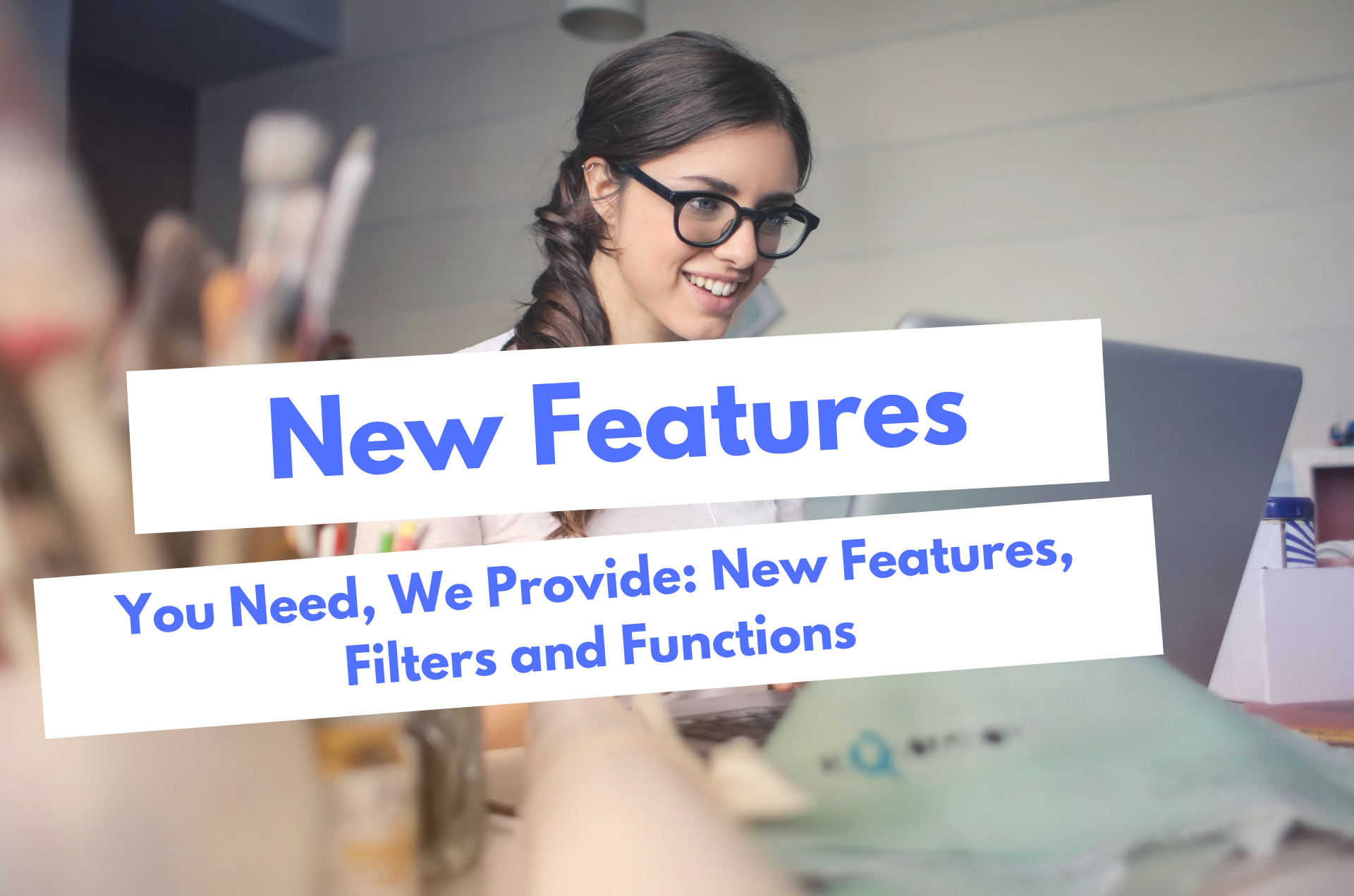 NEW FEATURES